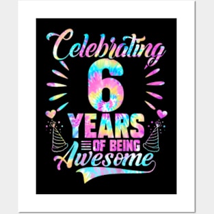 Kids 6Th Birthday Idea Tie Dye 6 Year Of Being Awesome Posters and Art